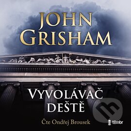 Audiokniha: Vyvolávač deště (John Grisham). Témbr, 2023 Audiokniha: Vyvolávač deště (John Grisham). Témbr, 2023
