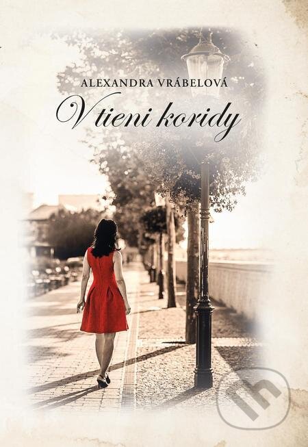 E-kniha: V tieni koridy (Alexandra Vrábelová). Amneris, s. r. o. E-kniha: V tieni koridy (Alexandra Vrábelová). Amneris, s. r. o.