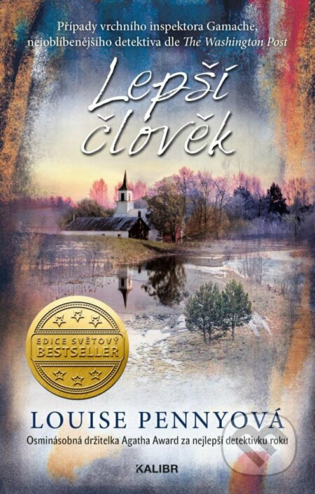 Kniha: Lepší člověk (Louise Penny). Kalibr, 2023 Kniha: Lepší člověk (Louise Penny). Kalibr, 2023