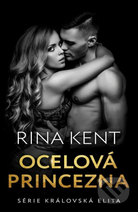 Kniha: Ocelová princezna (Rina Kent), 2023 Kniha: Ocelová princezna (Rina Kent), 2023