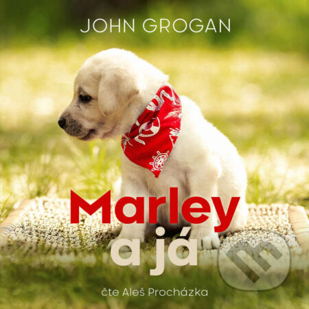 Audiokniha: Marley a já (John Grogan). Tympanum, 2023 Audiokniha: Marley a já (John Grogan). Tympanum, 2023