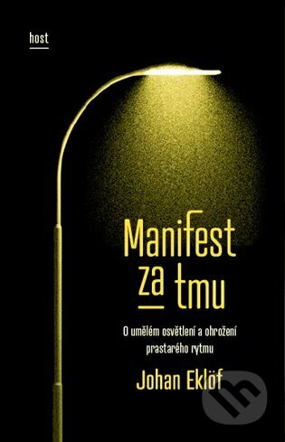 Kniha: Manifest za tmu (Johan Eklöf). Host, 2023 Kniha: Manifest za tmu (Johan Eklöf). Host, 2023
