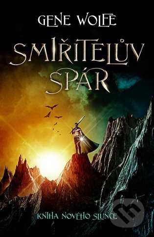 Kniha: Smiřitelův spár (Gene Wolfe). Fobos, 2023 Kniha: Smiřitelův spár (Gene Wolfe). Fobos, 2023