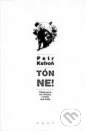 Kniha: Tón ne! (Petr Kofroň). Host, 1998 Kniha: Tón ne! (Petr Kofroň). Host, 1998