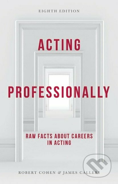 Acting Professionally - Robert Cohen, James Calleri, Bloomsbury, 2017