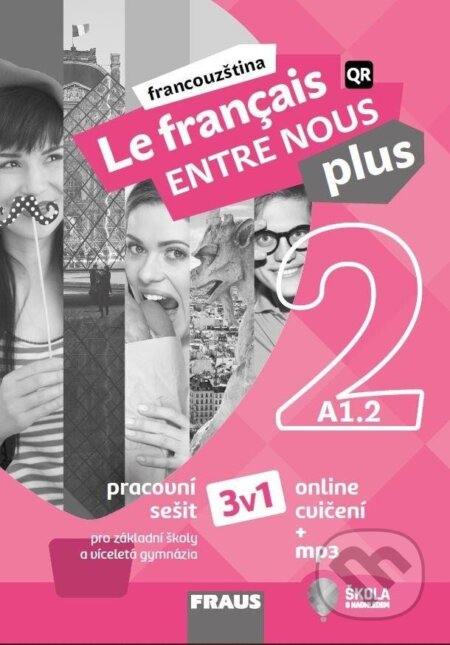 Kniha: Le francais ENTRE NOUS plus 2/A1.1 (Sylva Nováková). Fraus Kniha: Le francais ENTRE NOUS plus 2/A1.1 (Sylva Nováková). Fraus