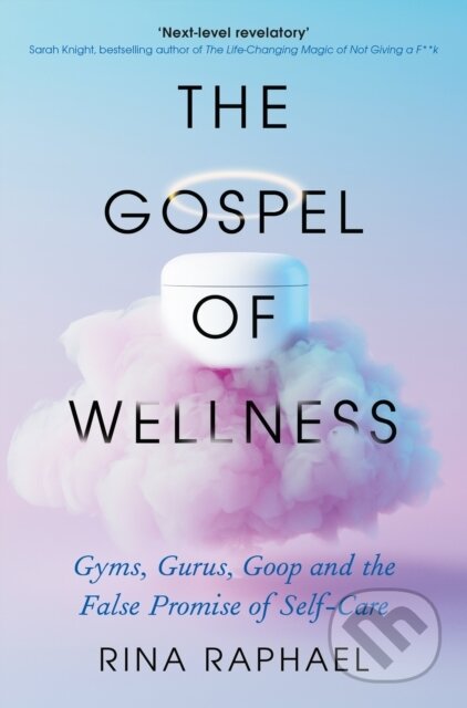 Kniha: The Gospel of Wellness (Rina Raphael). Souvenir Press, 2023 Kniha: The Gospel of Wellness (Rina Raphael). Souvenir Press, 2023