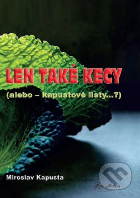 Kniha: Len také kecy (Miroslav Kapusta). Pars Artem, 2023 Kniha: Len také kecy (Miroslav Kapusta). Pars Artem, 2023