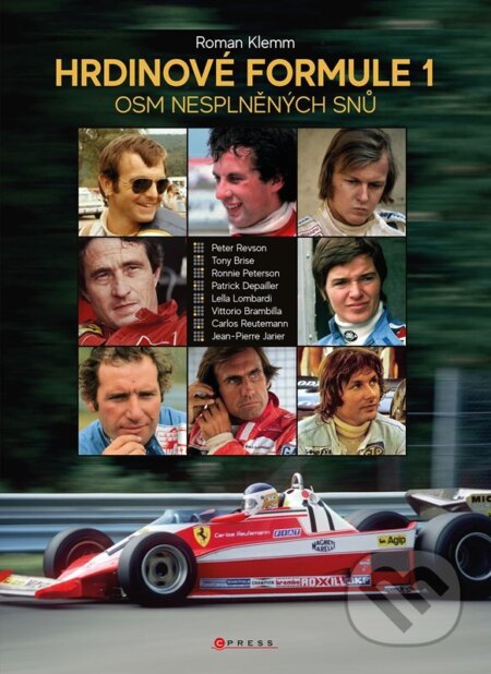 E-kniha: Hrdinové formule 1 - Osm nesplněných snů (Roman Klemm). CPRESS, 2023 E-kniha: Hrdinové formule 1 - Osm nesplněných snů (Roman Klemm). CPRESS, 2023