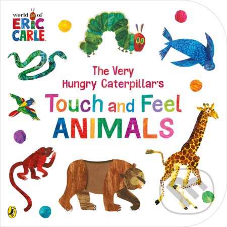 Kniha: The Very Hungry Caterpillar's Touch and Feel Animals (Eric Carle). Puffin Books, 2023 Kniha: The Very Hungry Caterpillar's Touch and Feel Animals (Eric Carle). Puffin Books, 2023