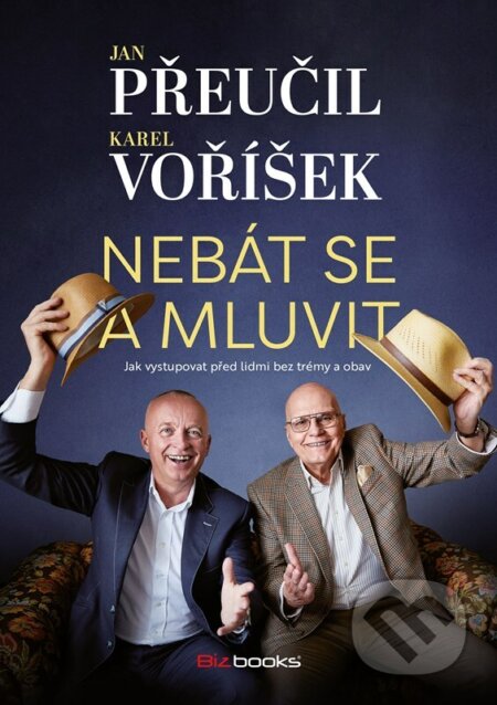 Kniha: Nebát se a mluvit (Jan Přeučil a Karel Voříšek). BIZBOOKS, 2023 Kniha: Nebát se a mluvit (Jan Přeučil a Karel Voříšek). BIZBOOKS, 2023