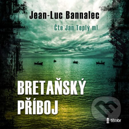 Audiokniha: Bretaňský příboj (Jean-Luc Bannalec). Témbr, 2023 Audiokniha: Bretaňský příboj (Jean-Luc Bannalec). Témbr, 2023
