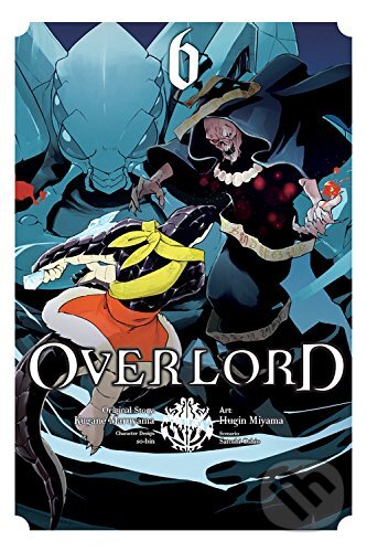 Kniha: Overlord 6 (Kugane Maruyama a Satoshi Oshio). Yen Press, 2018 Kniha: Overlord 6 (Kugane Maruyama a Satoshi Oshio). Yen Press, 2018