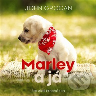 Audiokniha: Marley a já (John Grogan). Tympanum, 2023 Audiokniha: Marley a já (John Grogan). Tympanum, 2023