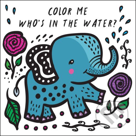 Kniha: Color Me: Who's in the Water? (Surya Sajnani). QEB Publishing, 2018 Kniha: Color Me: Who's in the Water? (Surya Sajnani). QEB Publishing, 2018