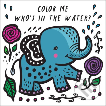Color Me: Who&#039;s in the Water? - Surya Sajnani, QEB Publishing, 2018