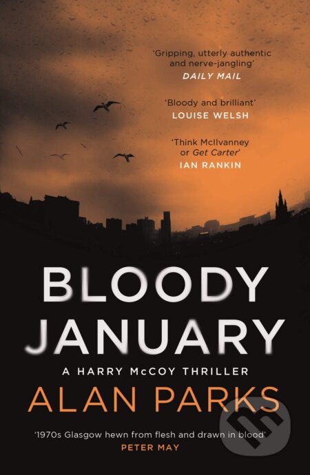 Kniha: Bloody January (Alan Parks). Canongate Books, 2019 Kniha: Bloody January (Alan Parks). Canongate Books, 2019