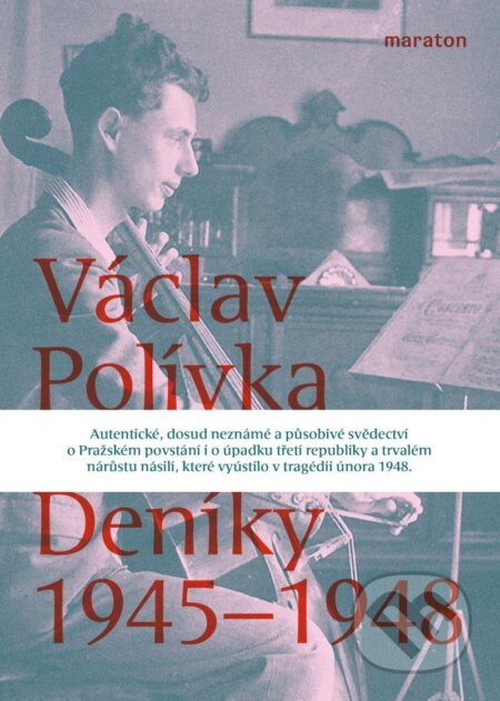 Kniha: Deníky 1945-1948 (Václav Polívka). Maraton, 2023 Kniha: Deníky 1945-1948 (Václav Polívka). Maraton, 2023