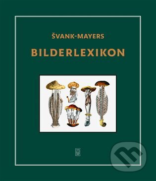 Kniha: Švank-mayers Bilderlexikon (Jan Švankmajer). Dybbuk, 2023 Kniha: Švank-mayers Bilderlexikon (Jan Švankmajer). Dybbuk, 2023