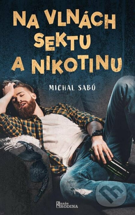 Kniha: Na vlnách sektu a nikotinu (Michal Sabó). Naše vojsko CZ, 2023 Kniha: Na vlnách sektu a nikotinu (Michal Sabó). Naše vojsko CZ, 2023