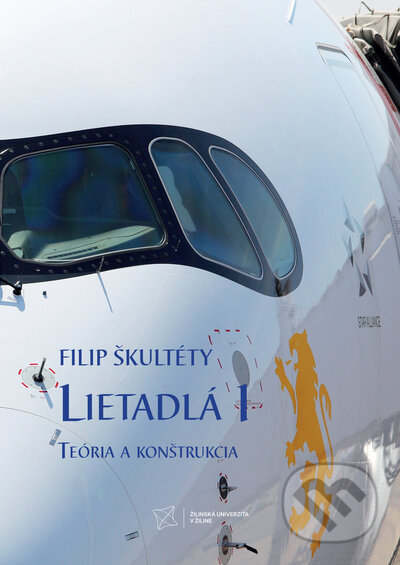 Kniha: Lietadlá 1. Teória a konštrukcia. (Filip Škultéty). EDIS, 2023 Kniha: Lietadlá 1. Teória a konštrukcia. (Filip Škultéty). EDIS, 2023
