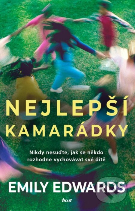Kniha: Nejlepší kamarádky (Emily Edwards). Ikar CZ, 2023 Kniha: Nejlepší kamarádky (Emily Edwards). Ikar CZ, 2023