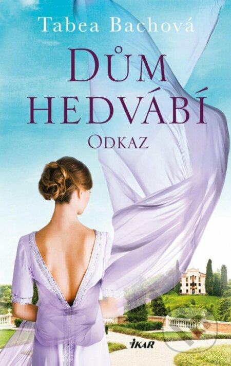 Dům hedvábí: Odkaz - Tabea Bach, Ikar CZ, 2023