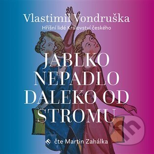 Audiokniha: Jablko nepadlo daleko od stromu (Vlastimil Vondruška). Tympanum, 2023 Audiokniha: Jablko nepadlo daleko od stromu (Vlastimil Vondruška). Tympanum, 2023