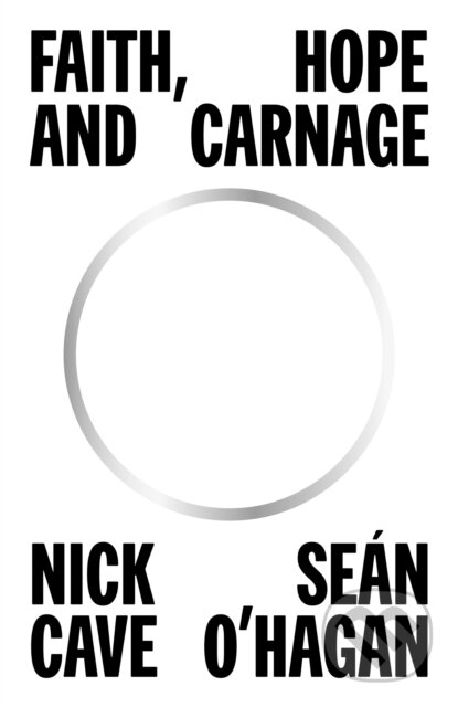 E-kniha: Faith, Hope and Carnage (Nick Cave). Canongate Books, 2022 E-kniha: Faith, Hope and Carnage (Nick Cave). Canongate Books, 2022