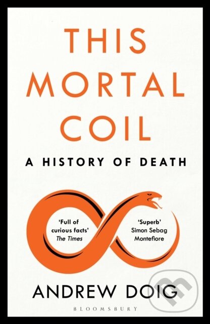 E-kniha: This Mortal Coil (Andrew Doig). Bloomsbury, 2022 E-kniha: This Mortal Coil (Andrew Doig). Bloomsbury, 2022