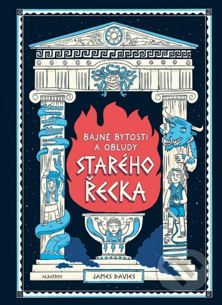 Kniha: Bájné bytosti a obludy starého Řecka (James Davies). Albatros CZ, 2023 Kniha: Bájné bytosti a obludy starého Řecka (James Davies). Albatros CZ, 2023