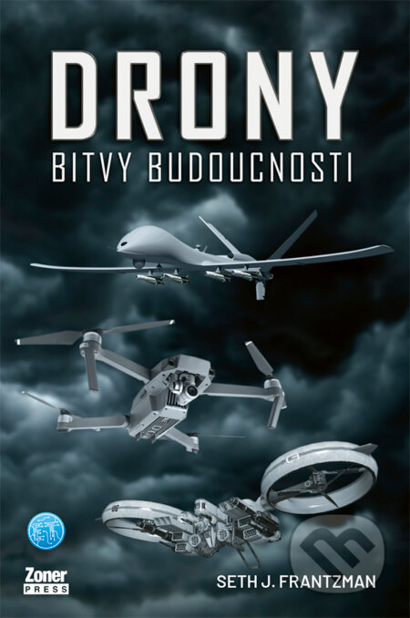 Kniha: Drony (Seth J. Frantzman). Zoner Press, 2022 Kniha: Drony (Seth J. Frantzman). Zoner Press, 2022