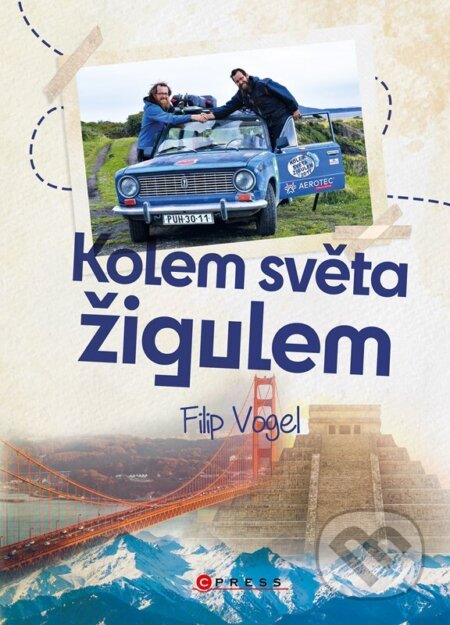 Kniha: Kolem světa žigulem (Filip Vogel). CPRESS, 2023 Kniha: Kolem světa žigulem (Filip Vogel). CPRESS, 2023
