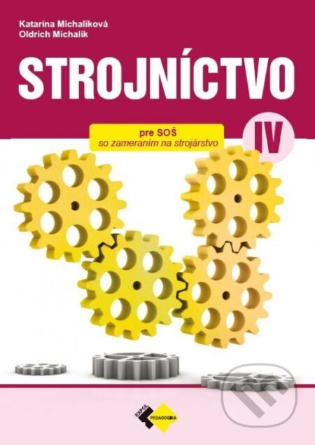 Kniha: Strojníctvo pre 4. ročník SPŠ, technické a informatické služby (Katarína Michalíková a Oldeich Michalik). Expol Pedagogika, 2023 Kniha: Strojníctvo pre 4. ročník SPŠ, technické a informatické služby (Katarína Michalíková a Oldeich Michalik). Expol Pedagogika, 2023