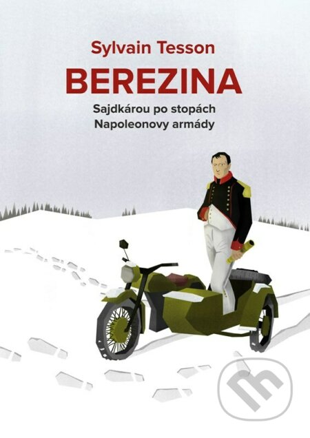 Kniha: Berezina (Sylvain Tesson). Garamond, 2023 Kniha: Berezina (Sylvain Tesson). Garamond, 2023