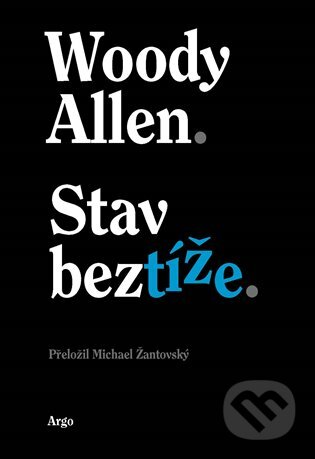 Kniha: Stav beztíže (Woody Allen). Argo, 2023 Kniha: Stav beztíže (Woody Allen). Argo, 2023