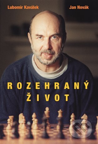 Kniha: Rozehraný život (Lubomír Kaválek). Argo, 2023 Kniha: Rozehraný život (Lubomír Kaválek). Argo, 2023