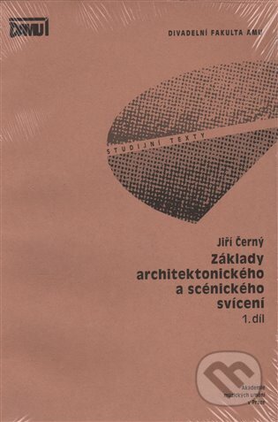 Kniha: Základy architektonického a scénického svícení 1. (Jiří Černý). Akademie múzických umění, 2015 Kniha: Základy architektonického a scénického svícení 1. (Jiří Černý). Akademie múzických umění, 2015
