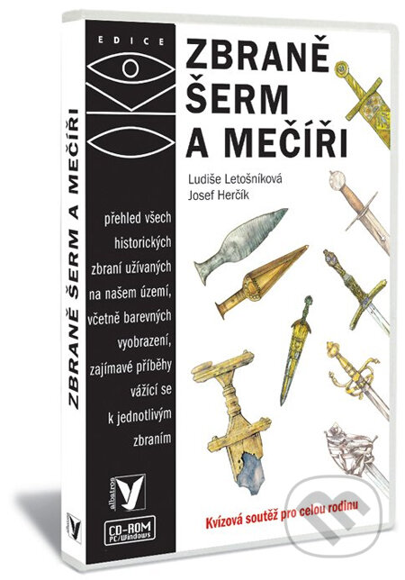 Kniha: Zbraně, šerm a mečíři (CD-ROM) (Ludiše Letošníková a Josef Herčík). Albatros CZ Kniha: Zbraně, šerm a mečíři (CD-ROM) (Ludiše Letošníková a Josef Herčík). Albatros CZ