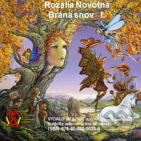 Brána snov   I. diel - Rozália Novotná, MEA2000, 2013