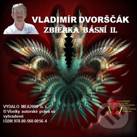 E-kniha: Zbierka básní II. (Vladimír Dvorščák). MEA2000, 2013 E-kniha: Zbierka básní II. (Vladimír Dvorščák). MEA2000, 2013