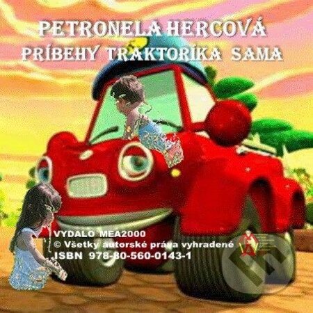 E-kniha: Príbehy traktoríka Sama (Petronela Hercová). MEA2000, 2013 E-kniha: Príbehy traktoríka Sama (Petronela Hercová). MEA2000, 2013