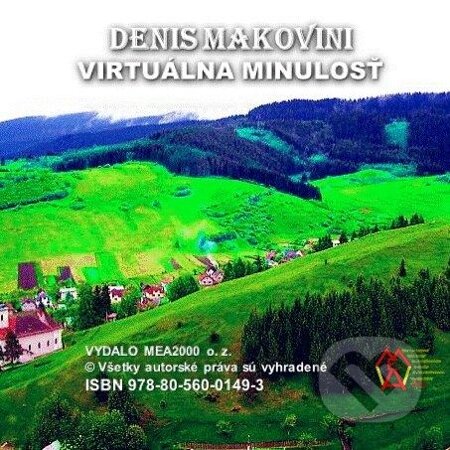 E-kniha: Virtuálna minulosť (Denis Makovini). MEA2000, 2013 E-kniha: Virtuálna minulosť (Denis Makovini). MEA2000, 2013