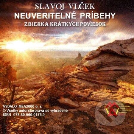 E-kniha: Neuveriteľné príbehy (Slavoj Vlček). MEA2000, 2013 E-kniha: Neuveriteľné príbehy (Slavoj Vlček). MEA2000, 2013
