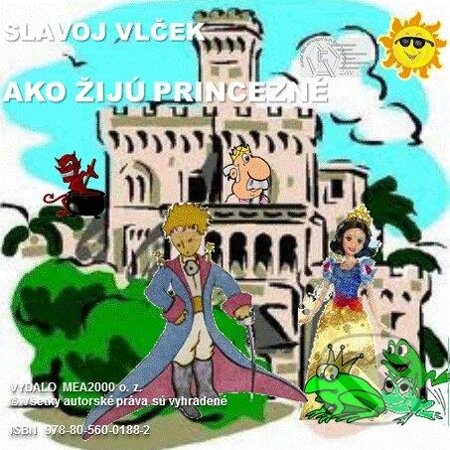 E-kniha: Ako žijú princezné (Slavoj Vlček). MEA2000, 2013 E-kniha: Ako žijú princezné (Slavoj Vlček). MEA2000, 2013