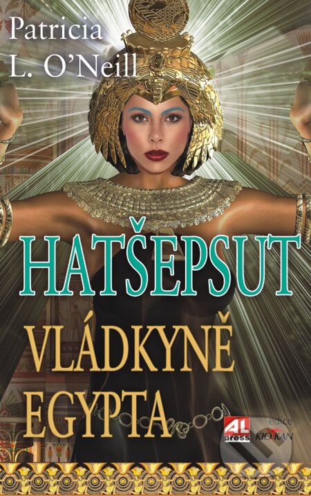 E-kniha: Hatšepsut, vládkyně Egypta (Patricia L. O'Neill). Alpress, 2013 E-kniha: Hatšepsut, vládkyně Egypta (Patricia L. O'Neill). Alpress, 2013