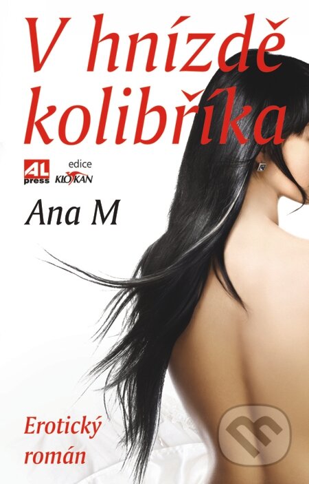 E-kniha: V hnízdě kolibříka (Ana M). Alpress, 2013 E-kniha: V hnízdě kolibříka (Ana M). Alpress, 2013
