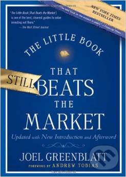 Kniha: The Little Book That Still Beats the Market (Joel Greenblatt). Wiley-Blackwell, 2010 Kniha: The Little Book That Still Beats the Market (Joel Greenblatt). Wiley-Blackwell, 2010