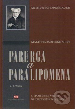 Kniha: Parerga a paralipomena 2. (Arthur Schopenhauer). Nová tiskárna Pelhřimov, 2011 Kniha: Parerga a paralipomena 2. (Arthur Schopenhauer). Nová tiskárna Pelhřimov, 2011