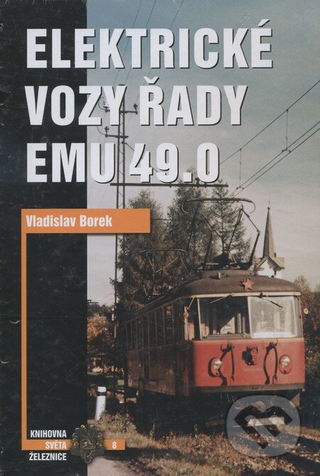 Kniha: Elektrické vozy řady EMU 49.0 (Vladislav Borek). Corona, 2006 Kniha: Elektrické vozy řady EMU 49.0 (Vladislav Borek). Corona, 2006